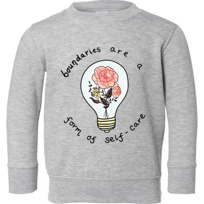 Boundaries Are A Form Of Selfcare Toddler Sweatshirt