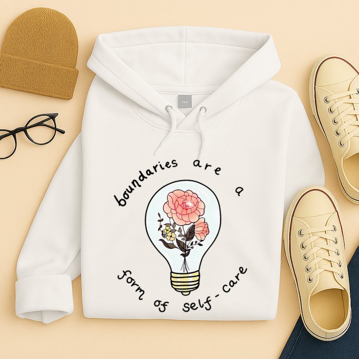 Boundaries Are A Form Of Selfcare Hoodie