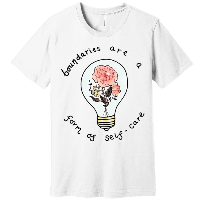 Boundaries Are A Form Of Selfcare Premium T-Shirt