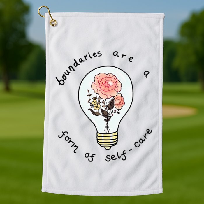 Boundaries Are A Form Of Selfcare Golf Towel