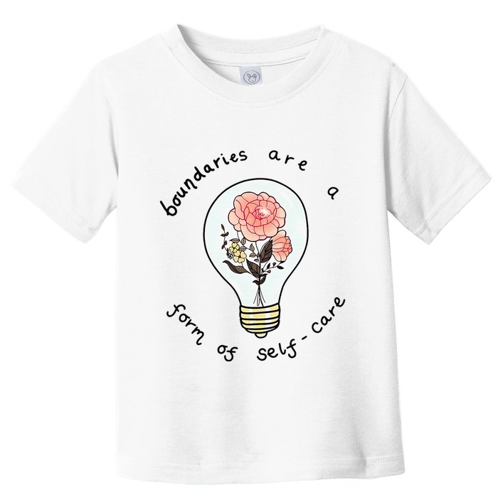 Boundaries Are A Form Of Selfcare Toddler T-Shirt