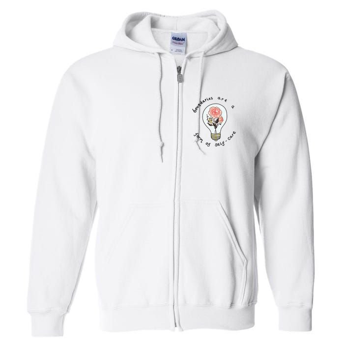 Boundaries Are A Form Of Selfcare Full Zip Hoodie