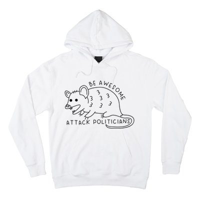 Be Awesome Attack Politicians Hoodie