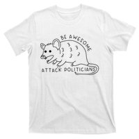 Be Awesome Attack Politicians T-Shirt