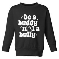 Be A Buddy Not A Bully Retro Smile Anti Bullying Unity Day Toddler Sweatshirt