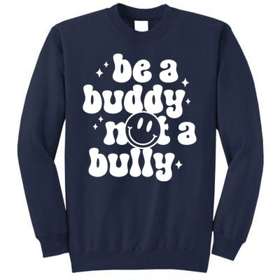 Be A Buddy Not A Bully Retro Smile Anti Bullying Unity Day Tall Sweatshirt