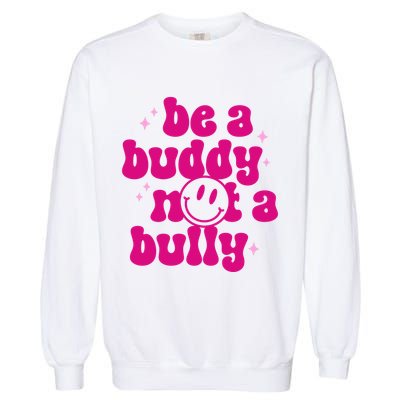 Be A Buddy Not A Bully Retro Smile Anti Bullying Unity Day Garment-Dyed Sweatshirt