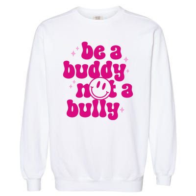 Be A Buddy Not A Bully Retro Smile Anti Bullying Unity Day Garment-Dyed Sweatshirt