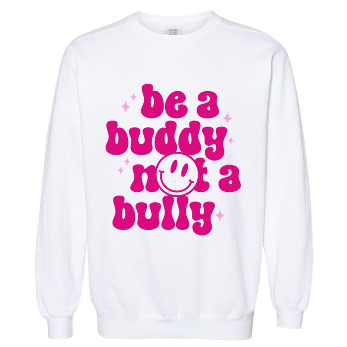 Be A Buddy Not A Bully Retro Smile Anti Bullying Unity Day Garment-Dyed Sweatshirt