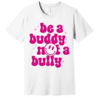 Be A Buddy Not A Bully Retro Smile Anti Bullying Unity Day Premium T-Shirt