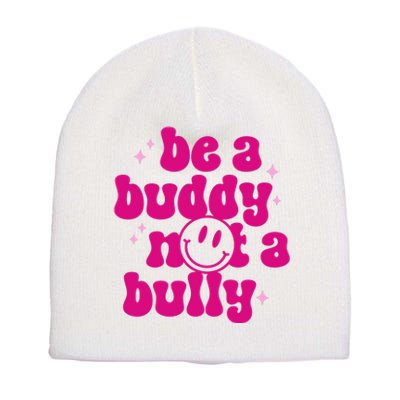 Be A Buddy Not A Bully Retro Smile Anti Bullying Unity Day Short Acrylic Beanie