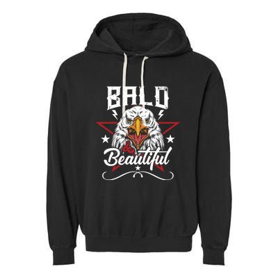 Bald And Beautiful Funny Bald Eagle America Usa 4th Of July Gift Garment-Dyed Fleece Hoodie