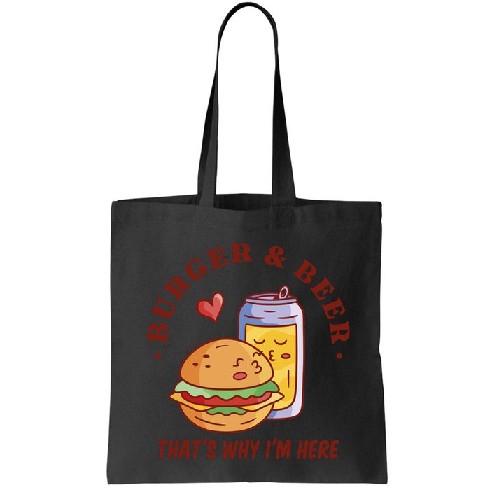 Burger And Beer That's Why I'm Here Bag