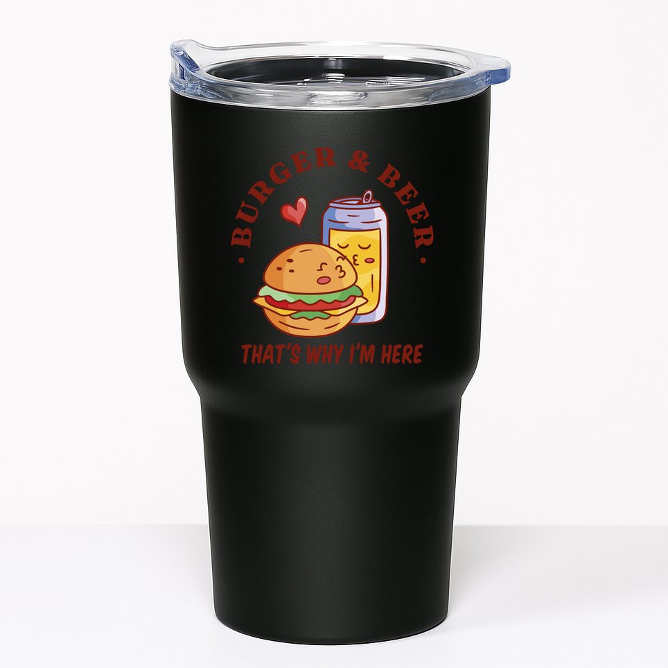 Burger And Beer That's Why I'm Here Tumbler