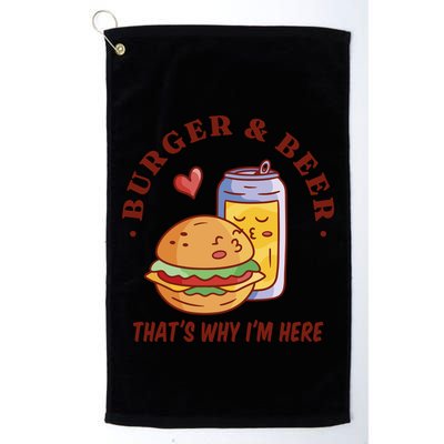 Burger And Beer That's Why I'm Here Golf Towel