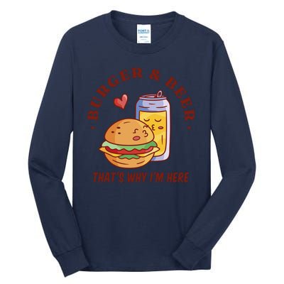 Burger And Beer That's Why I'm Here Tall Long Sleeve T-Shirt