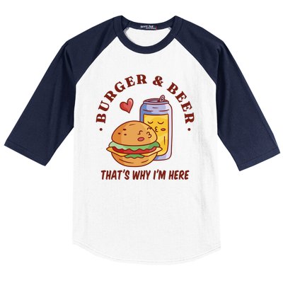 Burger And Beer That's Why I'm Here Baseball Sleeve Shirt