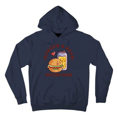 Burger And Beer That's Why I'm Here Tall Hoodie