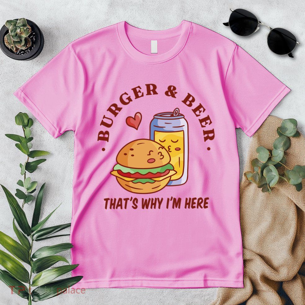 Burger And Beer That's Why I'm Here Premium T-Shirt