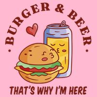 Burger And Beer That's Why I'm Here Toddler T-Shirt
