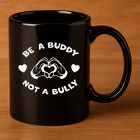 Be a Buddy Not a Bully Unity Day Orange Anti Bullying 11oz C Handle Ceramic Mug