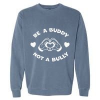 Be a Buddy Not a Bully Unity Day Orange Anti Bullying Garment-Dyed Sweatshirt