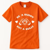 Be a Buddy Not a Bully Unity Day Orange Anti Bullying Tall T-Shirt