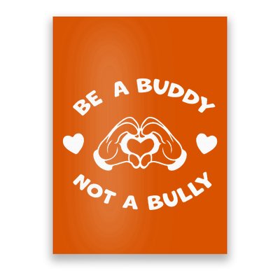 Be a Buddy Not a Bully Unity Day Orange Anti Bullying Poster