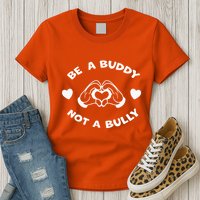 Be a Buddy Not a Bully Unity Day Orange Anti Bullying Womens T-Shirt