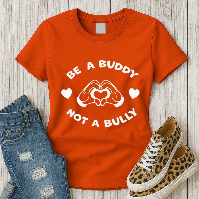 Be a Buddy Not a Bully Unity Day Orange Anti Bullying Womens T-Shirt
