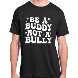 Be a Buddy Not a Bully Orange Anti Bullying Unity Day Adult ChromaSoft Performance T-Shirt