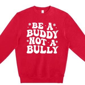 Be a Buddy Not a Bully Orange Anti Bullying Unity Day Premium Crewneck Sweatshirt