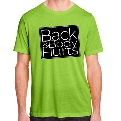 Back And Body Hurts Cool And Funny Workout Top Adult ChromaSoft Performance T-Shirt