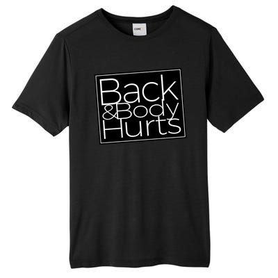 Back And Body Hurts Cool And Funny Workout Top Tall Fusion ChromaSoft Performance T-Shirt