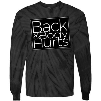 Back And Body Hurts Cool And Funny Workout Top Tie-Dye Long Sleeve Shirt