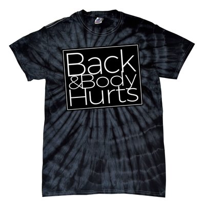 Back And Body Hurts Cool And Funny Workout Top Tie-Dye T-Shirt