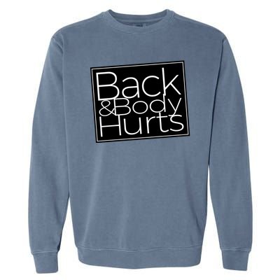 Back And Body Hurts Cool And Funny Workout Top Garment-Dyed Sweatshirt