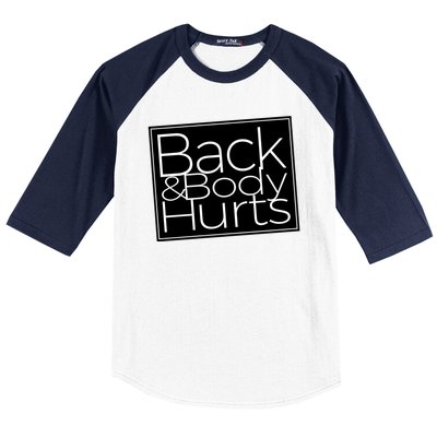 Back And Body Hurts Cool And Funny Workout Top Baseball Sleeve Shirt