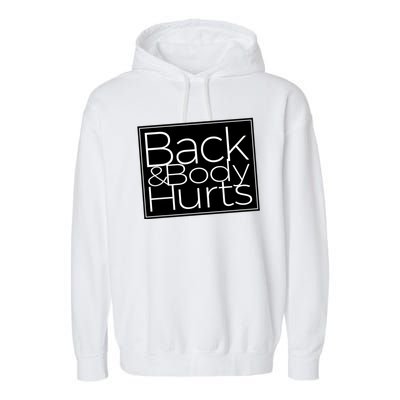 Back And Body Hurts Cool And Funny Workout Top Garment-Dyed Fleece Hoodie