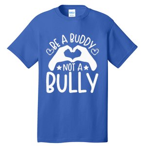 Be A Buddy Not A Bully Unity Day Orange Anti Bullying Tall T-Shirt