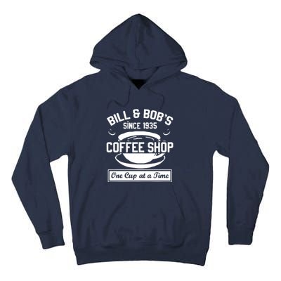 Bill And Bobs Coffee Shop One Cup At A Time Tall Hoodie