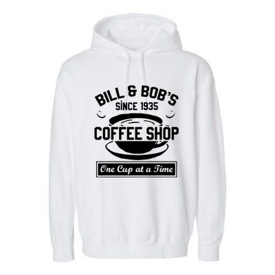 Bill And Bobs Coffee Shop One Cup At A Time Garment-Dyed Fleece Hoodie