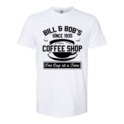 Bill And Bobs Coffee Shop One Cup At A Time Softstyle CVC T-Shirt