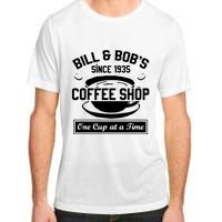 Bill And Bobs Coffee Shop One Cup At A Time Adult ChromaSoft Performance T-Shirt