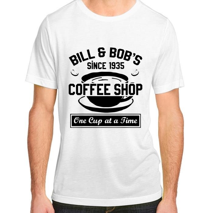 Bill And Bobs Coffee Shop One Cup At A Time Adult ChromaSoft Performance T-Shirt