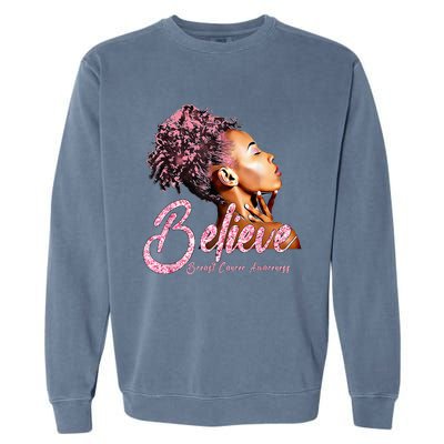 Believe Afro Black Girls Breast Cancer Awareness Gift Garment-Dyed Sweatshirt