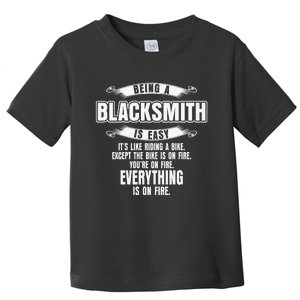 Being A Blacksmith Is Easy Funny Blacksmithing Toddler T-Shirt