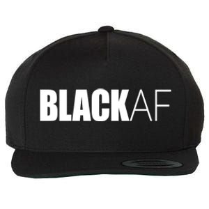 Black Af Blackaf African American Pride History Month Cute Gift Wool Snapback Cap