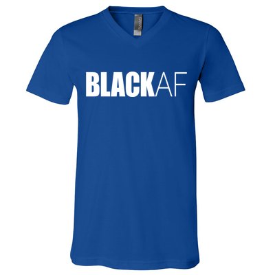 Black Af Blackaf African American Pride History Month Cute Gift V-Neck T-Shirt
