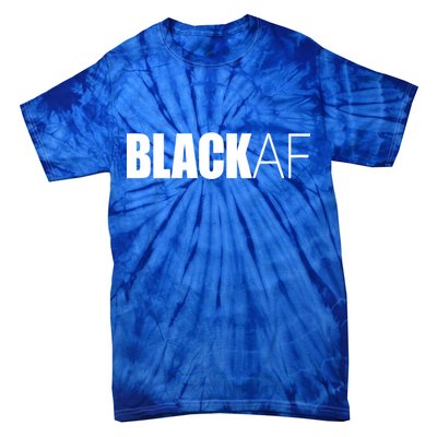 Black Af Blackaf African American Pride History Month Cute Gift Tie-Dye T-Shirt